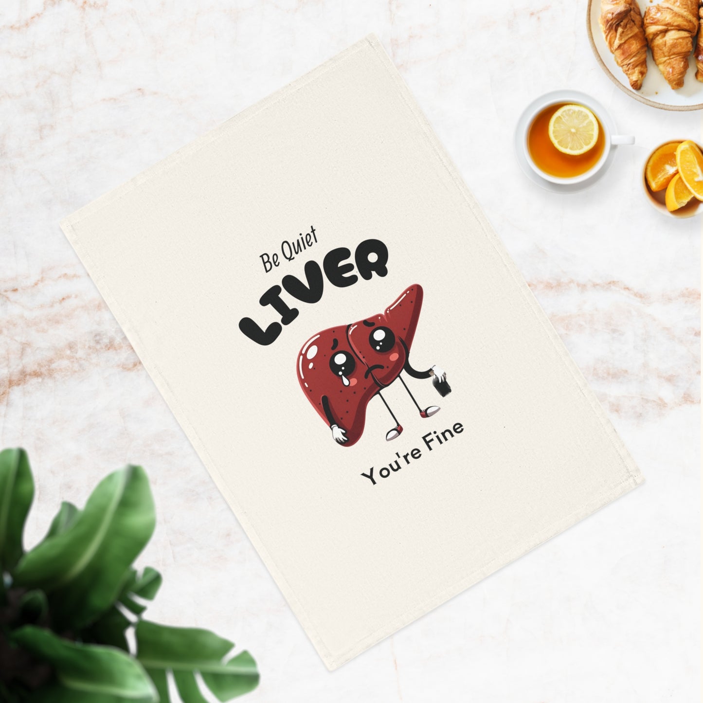 "Be Quiet Liver" Funny Kitchen Towel