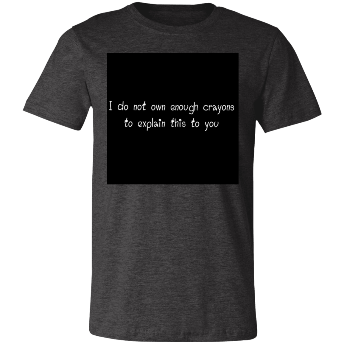 "Enough Crayons'' Unisex Short-Sleeve T-Shirt