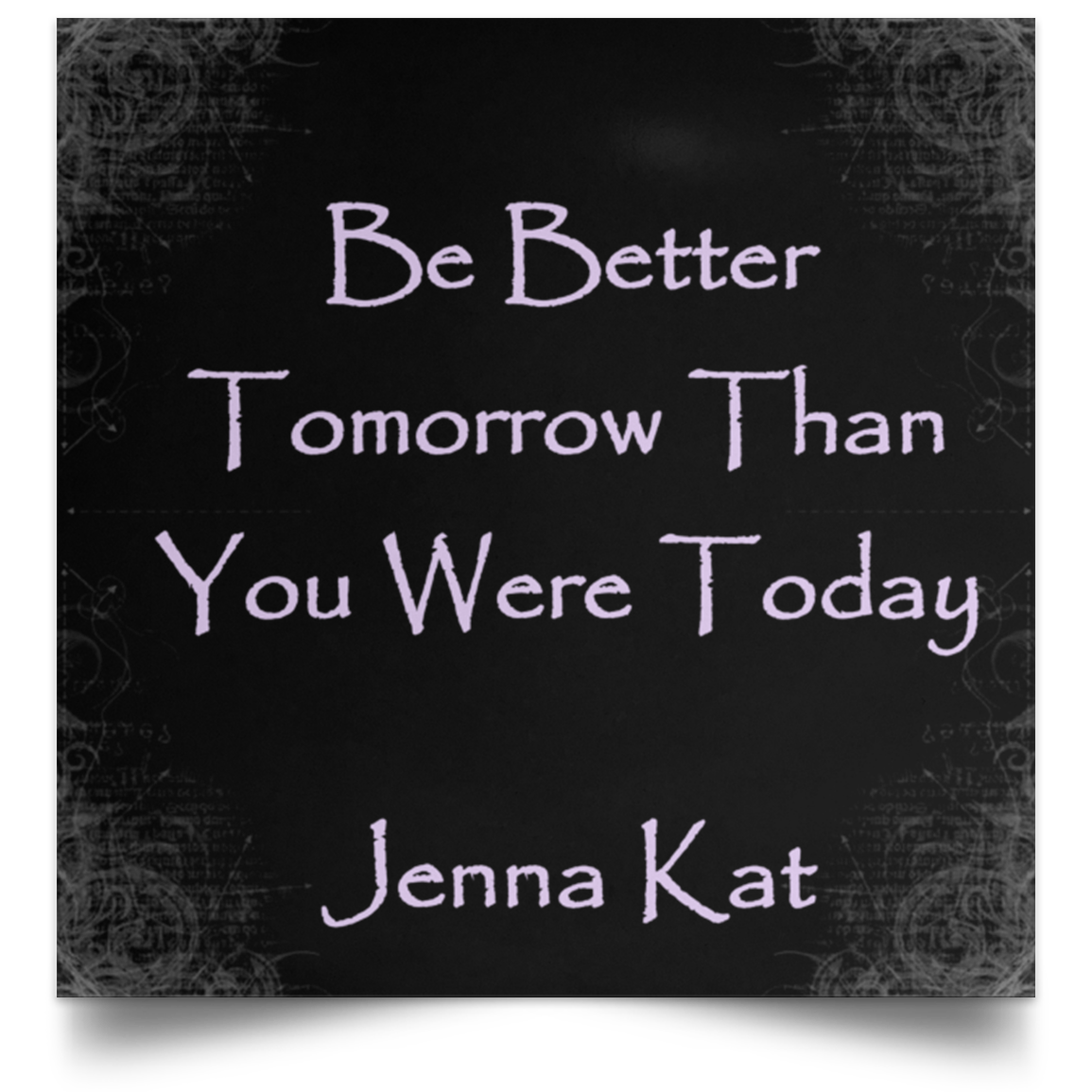 "Be Better" Satin Square Poster