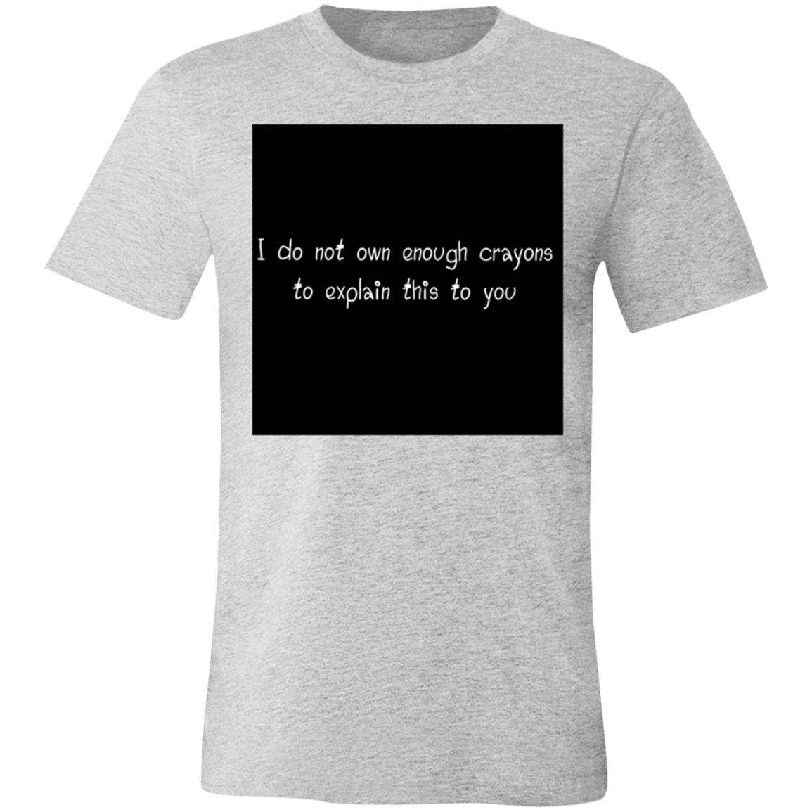 "Enough Crayons'' Unisex Short-Sleeve T-Shirt