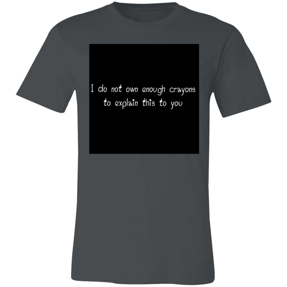 "Enough Crayons'' Unisex Short-Sleeve T-Shirt